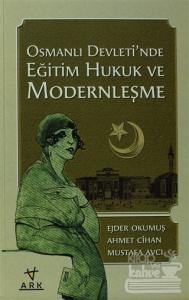 Osmanlı Devleti'nde Eğitim Hukuk ve Modernleşme