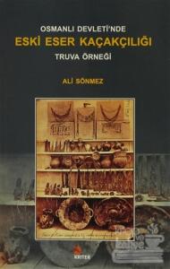Osmanlı Devleti'nde Eski Eser Kaçakçılığı : Truva Örneği