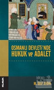 Osmanlı Devletinde Hukuk ve Adalet