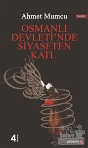 Osmanlı Devleti'nde Siyaseten Katl