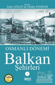Osmanlı Dönemi Balkan Şehirleri 1