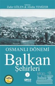 Osmanlı Dönemi Balkan Şehirleri 2