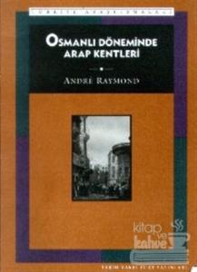 Osmanlı Döneminde Arap Kentleri