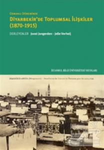 Osmanlı Döneminde Diyarbekir'de Toplumsal İlişkiler (1870-1915)