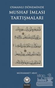 Osmanlı Döneminde Mushaf İmlası Tartışmaları