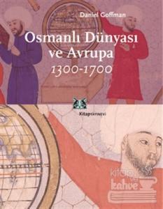 Osmanlı Dünyası ve Avrupa 1300-1700