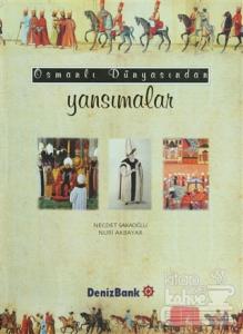 Osmanlı Dünyasından Yansımalar (Ciltli)
