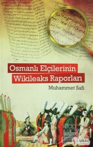 Osmanlı Elçilerinin Wikileaks Raporları