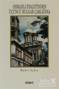 Osmanlı Eyaletinden Üçüncü Bulgar Çarlığına