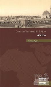 Osmanlı Filistininde Bir Sancak Akka