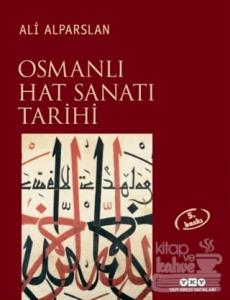 Osmanlı Hat Sanatı Tarihi (Ciltli)