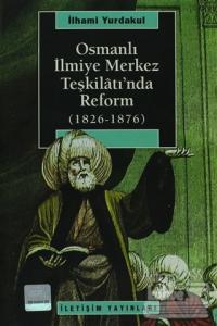 Osmanlı İlmiye Merkez Teşkilatı'nda Reform (1826-1876)