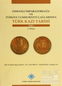 Osmanlı İmparatorluğu ve Türkiye Cumhuriyeti Çağlarında Türk Kazı Tarihi (6 Cilt Takım) (Ciltli)