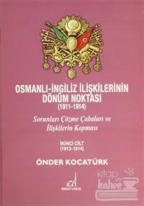 Osmanlı - İngiliz İlişkilerinin Dönüm Noktası (1911 - 1914) - 2. Cilt