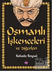 Osmanlı İşkenceleri ve Diğerleri