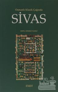 Osmanlı Klasik Çağında Sivas