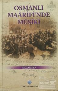 Osmanlı Maarifi'nde Musiki (Ciltli)