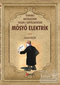 Osmanlı Matbuatının Yasaklı Sayfalarından Mösyö Elektrik