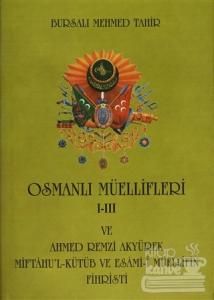Osmanlı Müellifleri 1-3 ve Ahmed Remzi Akyürek Miftah'ul Kütüb ve Esami-i Müellifin Fihristi (Ciltli)