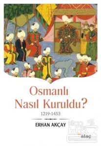 Osmanlı Nasıl Kuruldu?