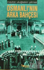 Osmanlı'nın Arka Bahçesi