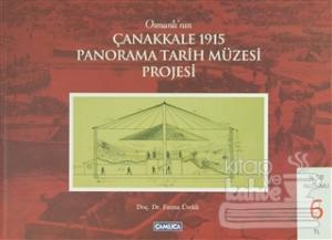 Osmanlı'nın Çanakkale 1915 Panorama Tarih Müzesi Projesi (Ciltli)