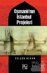 Osmanlı'nın İstanbul Projeleri