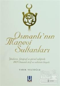 Osmanlı'nın Manevi Sultanları