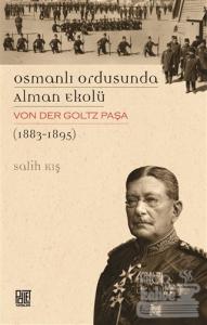 Osmanlı Ordusunda Alman Ekolü Von Der Goltz Paşa (1883-1895)