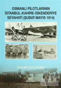 Osmanlı Pilotlarının İstanbul - Kahire - İskenderiye Seyahati (Şubat - Mayıs 1914)