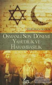 Osmanlı Son Dönemi Yahudilik ve Hahambaşılık