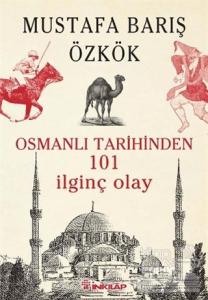 Osmanlı Tarihinden 101 İlginç Olay