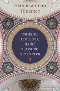 Osmanlı Tarihiyle İlgili Tartışmalı Meseleler