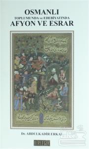 Osmanlı Toplumunda ve Edebiyatında Afyon ve Esrar