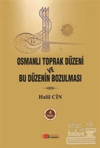 Osmanlı Toprak Düzeni ve Bu Düzenin Bozulması