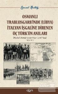 Osmanlı Trablusgarb'inde (Libya) İtalyan İşgaline Direnen Üç Türk'ün Anıları