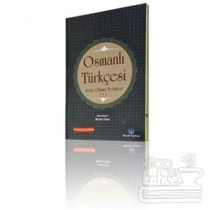 Osmanlı Türkçesi Kolay Okuma Metinleri 1