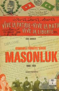 Osmanlı Türkiye'sinde Masonluk 1908-1924