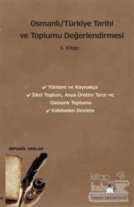 Osmanlı/Türkiye Tarihi ve Toplumu Değerlendirmesi 1. Kitap