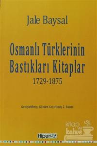 Osmanlı Türklerinin Bastıkları Kitaplar: 1729-1875