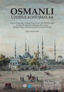 Osmanlı Üzerı̇ne Konuşmalar