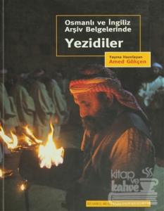 Osmanlı ve İngiliz Arşiv Belgelerinde Yezidiler