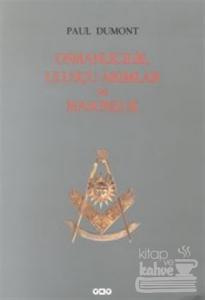 Osmanlıcılık, Ulusçu Akımlar ve Masonluk Osmanlı İmparatorluğu'nda Tanzimat'tan Mütareke'ye Fransız Obediyansına Bağlı Mason Locaları