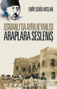 Osmanlı'da Ayrılık Yanlısı Araplara Sesleniş