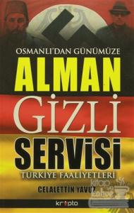 Osmanlı'dan Günümüze Alman Gizli Servisi