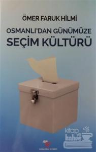 Osmanlı'dan Günümüze Seçim Kültürü