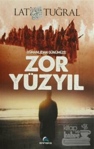 Osmanlıdan Günümüze Zor Yüzyıl