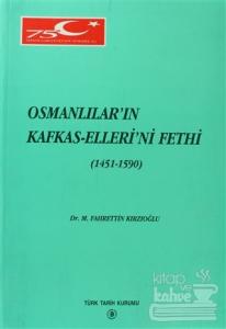 Osmanlılar'ın Kafkas-Elleri'ni Fethi (1451 - 1590)