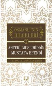 Osmanlı'nın Bilgeleri 2: Ahteri Muslihiddin Mustafa Efendi
