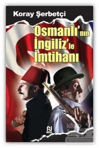 Osmanlı'nın İngiliz'le İmtihanı